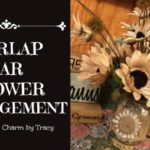 Burlap Jar Flower Arrangement Home Decor