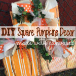 DIY Square Pumpkins Home Decor || Made with Canvases