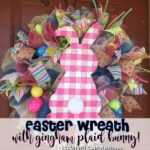 Deco Mesh Easter Wreath with Gingham Plaid Bunny!