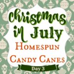 Christmas in July Day 3 ~ Homespun Candy Canes