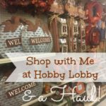 Fall Shopping at Hobby Lobby ~ Shop with Me and a Haul!