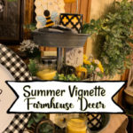 Summer Vignette Farmhouse Decor